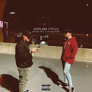 ENDLESS CYCLE by Kyler Paul, Jacob Dean, Ezboy