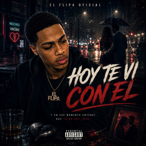 Hoy Te Vi Con El by El Flipa Oficial