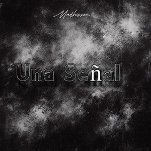 Una Señal by Madhisson