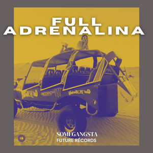 Full Adrenalina by SomeGangsta