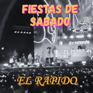 FIESTAS DE SABADO by EL RAPIDO DEL RITMO