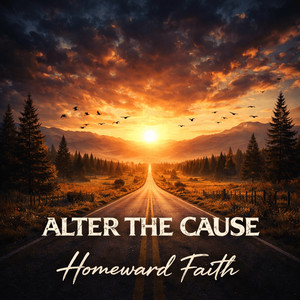 Homeward Faith by Alter The Cause