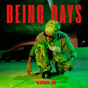 BEING DAYS by Yaw B