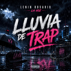 LLUVIA DE TRAP by LENIN ROSARIO LA VOZ