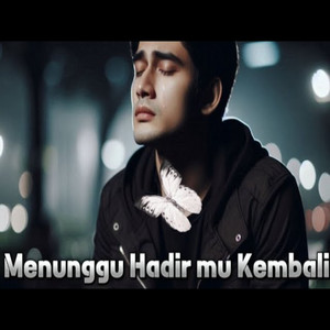 Menunggu hadirmu kembali by 4TCHAN