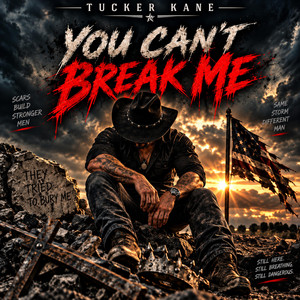 You can't break me by Tucker Kane
