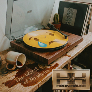 The Worst of No Worlds by Horn House