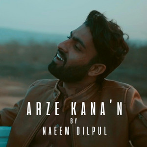 Naeem Dilpul - Arze Kana'n (feat. Ahmed Baloch) [Version]