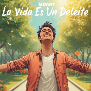 La Vida Es Un Deleite by MDART