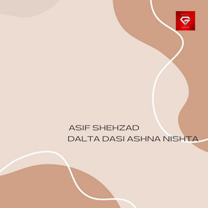 Asif Shehzad - Dalta Dasi Ashna Nishta
