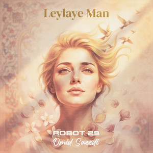 Leylaye Man - Persian Rock Reimagined by Robot 29, Omid Saeedi