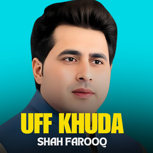 Shah Farooq - Uff Khuda
