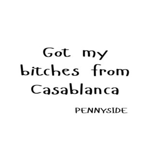 Got My Bitches from Casablanca by Pennyside