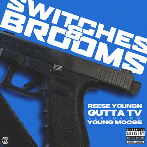Switches and Brooms (feat. Young Moose) by Gutta Tv, Reese Youngn, Young Moose