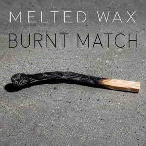 Burnt Match by Melted Wax