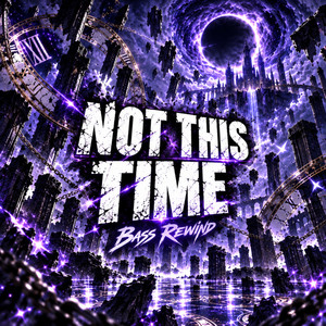 NOT THIS TIME by Bass Rewind