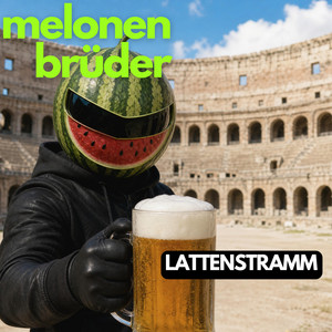Lattenstramm by Melonenbrüder