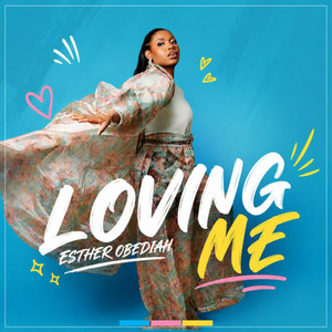 Loving Me by Esther Obediah