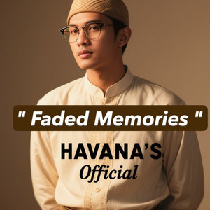 FADED MEMORIES by HAVANA'S OFFICIAL