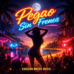 PEGAAO SIN FRENOS by Eddison Matos