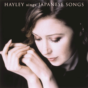 Hayley Sings Japanese Songs - Album by Hayley Westenra | Spotify