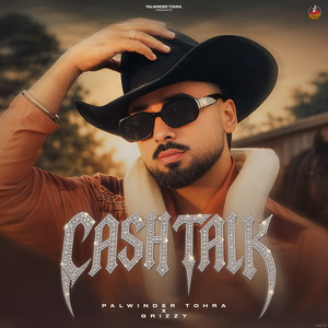 Cash Talk by Palwinder Tohra, Grizzy