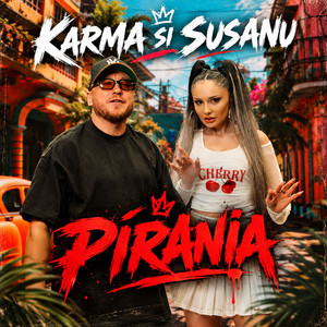 Pirania by KARMA, Susanu
