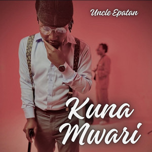 Kuna Mwari by Uncle Epatan