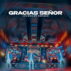 Juveniles Redimi2 - Gracias Señor