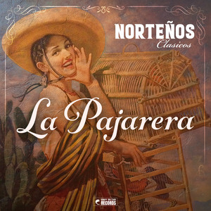 La Pajarera (feat. JH y su Dinastía Tierranegra)