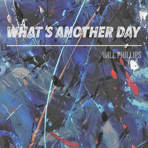 What's Another Day? by Will Phillips