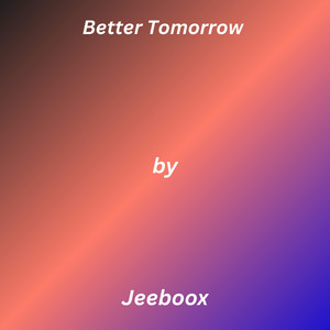 Better Tomorow by Jeffsand