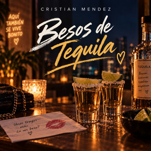 Besos De Tequila by Cristian Mendez