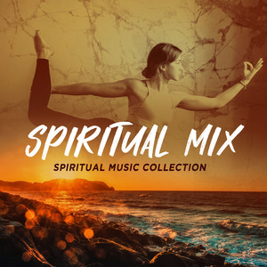 Spiritual Mix - Album by Spiritual Music Collection | Spotify