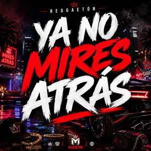 Ya No Mires Atrás by Mr Musicologo