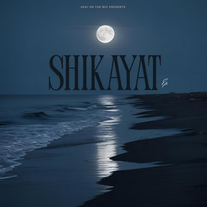 Shikayat by Akki On The Mic, Karya .