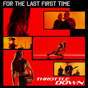 For the Last First Time by Throttle Down