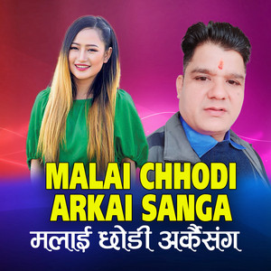 Malai Chhodi Arkai Sanga