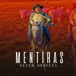Neyer Oropeza - Mentiras