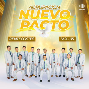 Agrupacion Nuevo Pacto - De lo más profundo de mi corazón