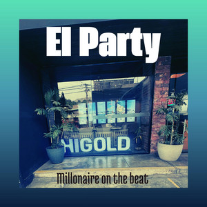 El Party by MILLONAIRE ON THE BEAT