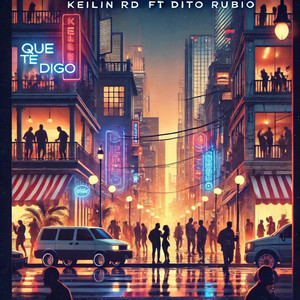 Que Te Digo by Dito Rubio, Keilin RD