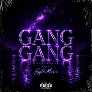 GANG GANG by SytruMusic