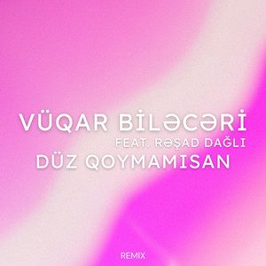 Vüqar Biləcəri - Düz Qoymamısan (feat. Rəşad Dağlı) [Remix]