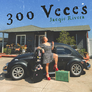 Jacqie Rivera - 300 Veces