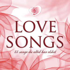 Love Songs 2012 - 55 sange du altid har elsket - Compilation by