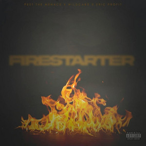 Firestarter by Pest the Menace, Wildcard, Eric Profit