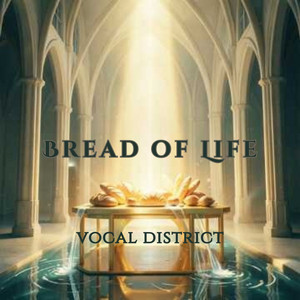 Bread of Life by Vocal District