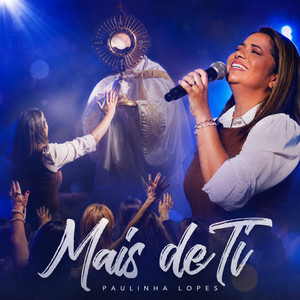 Mais de Ti by Paulinha Lopes