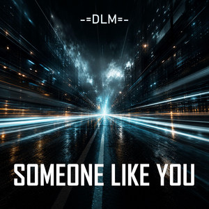 Someone Like You by -=DLM=-